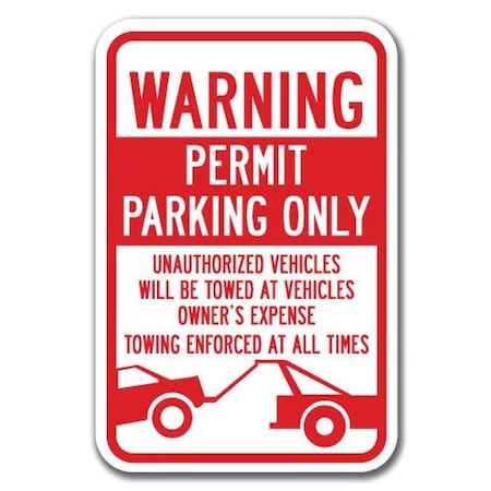 Signmission Permit Parking Only Unauthorized Vehicles Towed 12inx18ins, A-1218 Permit Parkings - Permit Un A-1218 Permit Parking Signs - Permit Un